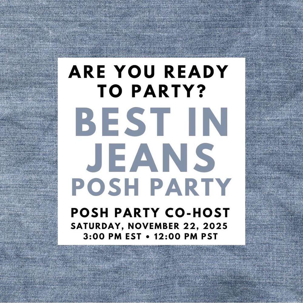 Co-hosting BEST IN JEANS Posh Party! Saturday, 11/22/2025 at 3:00 PM EST / 12:00 - Picture 1 of 1